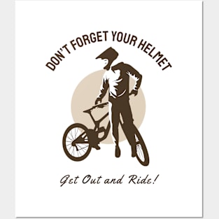 DON'T FORGET YOUR HELMET GET OUT AND RIDE! Posters and Art